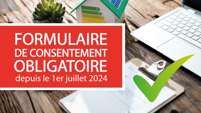 Formulaire de consentement obligatoire pour le DPE et l’audit énergétique depuis le 1er juillet 2024
